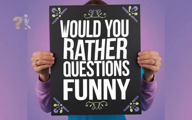 would you rather questions funny