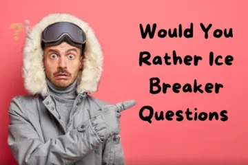 Would You Rather Ice Breaker Questions
